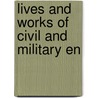 Lives And Works Of Civil And Military En door Onbekend