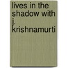 Lives In The Shadow With J. Krishnamurti door Radha Rajagopal Sloss
