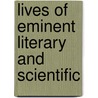 Lives Of Eminent Literary And Scientific door James Wynne