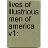 Lives Of Illustrious Men Of America V1: door W.L. Barre