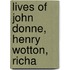 Lives Of John Donne, Henry Wotton, Richa