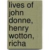 Lives Of John Donne, Henry Wotton, Richa door Izaak Walton