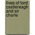 Lives Of Lord Castlereagh And Sir Charle
