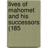 Lives Of Mahomet And His Successors (185 door Washington Washington Irving