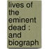 Lives Of The Eminent Dead : And Biograph