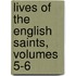 Lives Of The English Saints, Volumes 5-6