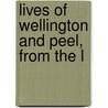 Lives Of Wellington And Peel, From The L door Onbekend