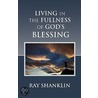 Living In The Fullness Of God's Blessing door Ray Shanklin