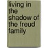 Living In The Shadow Of The Freud Family