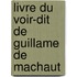 Livre Du Voir-Dit de Guillame de Machaut