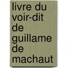 Livre Du Voir-Dit de Guillame de Machaut door Paulin Paris