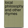 Local Philosophy And Other Rhymes door Henry W. Colby