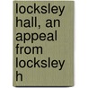 Locksley Hall, An Appeal From Locksley H by William Cox Bennett