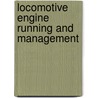 Locomotive Engine Running And Management door Onbekend