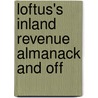 Loftus's Inland Revenue Almanack And Off door Onbekend