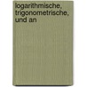 Logarithmische, Trigonometrische, Und An door Georg Vega