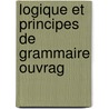 Logique Et Principes De Grammaire Ouvrag door C. Sar Chesneau Marsais
