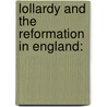 Lollardy And The Reformation In England: door Onbekend