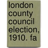 London County Council Election, 1910. Fa door Onbekend