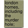 London Homes, Including The Murder Hole; door Catherine Sinclair