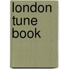 London Tune Book door General Books