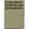 Lonely Planet Cental Europe (Phrasebook) door Lonely Planet