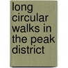 Long Circular Walks In The Peak District door John N. Merrill