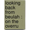 Looking Back From Beulah : On The Overru door Mrs Alma White