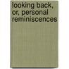 Looking Back, Or, Personal Reminiscences by Ellen Hewett