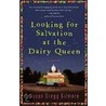 Looking for Salvation at the Dairy Queen door Susan Gregg Gilmore