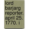 Lord Barjarg Reporter. April 25. 1770. I door Onbekend