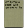 Lord Byron [A Poem] With Remarks On His by Edward Bagnall