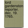 Lord Gardenston Reporter. Dec. 19. 1765. door Onbekend