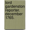 Lord Gardenston Reporter. December 1765. door Onbekend