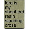 Lord Is My Shepherd Resin Standing Cross by Zondervan