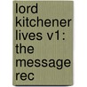 Lord Kitchener Lives V1: The Message Rec door Onbekend