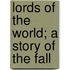 Lords Of The World; A Story Of The Fall