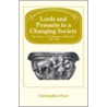 Lords and Peasants in a Changing Society by Christopher Dyer