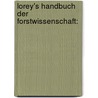 Lorey's Handbuch Der Forstwissenschaft: door Tuisko Lorey