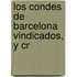 Los Condes De Barcelona Vindicados, Y Cr