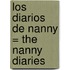 Los Diarios de Nanny = The Nanny Diaries