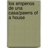 Los Empenos de Una Casa/Pawns of a House by Wallace R. Ely