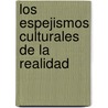 Los Espejismos Culturales de La Realidad by Claudio Salomon