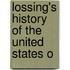 Lossing's History Of The United States O