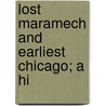 Lost Maramech And Earliest Chicago; A Hi door John Fletcher Steward