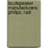 Loudspeaker Manufacturers: Philips, Radi