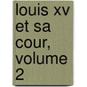 Louis Xv Et Sa Cour, Volume 2 door pere Alexandre Dumas
