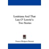 Louisiana And That Lass O' Lowrie's: Two by Frances Hodgston Burnett