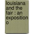 Louisiana And The Fair : An Exposition O