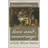 Love & Marriage in Early African America by Unknown